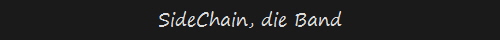 SideChain, die Band